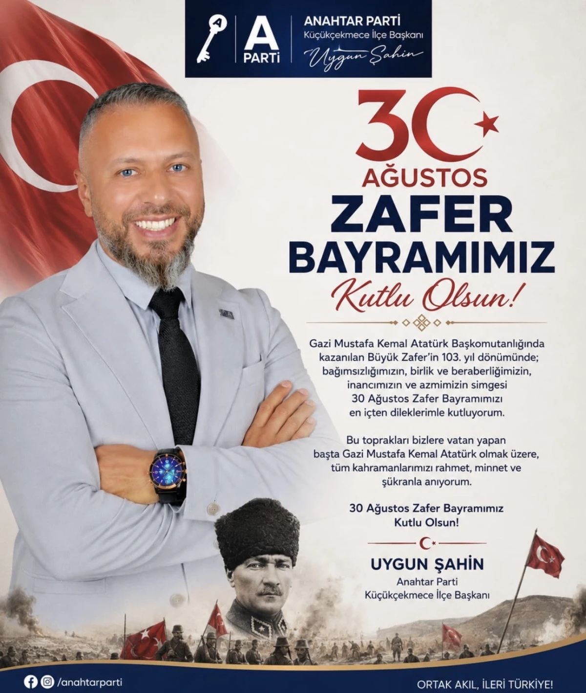 ANAHTAR PARTİ K&Uuml;&Ccedil;&Uuml;K&Ccedil;EKMECE İL&Ccedil;E BAŞKANI UYGUN ŞAHİN&rsquo;DEN 30 AĞUSTOS MESAJI 