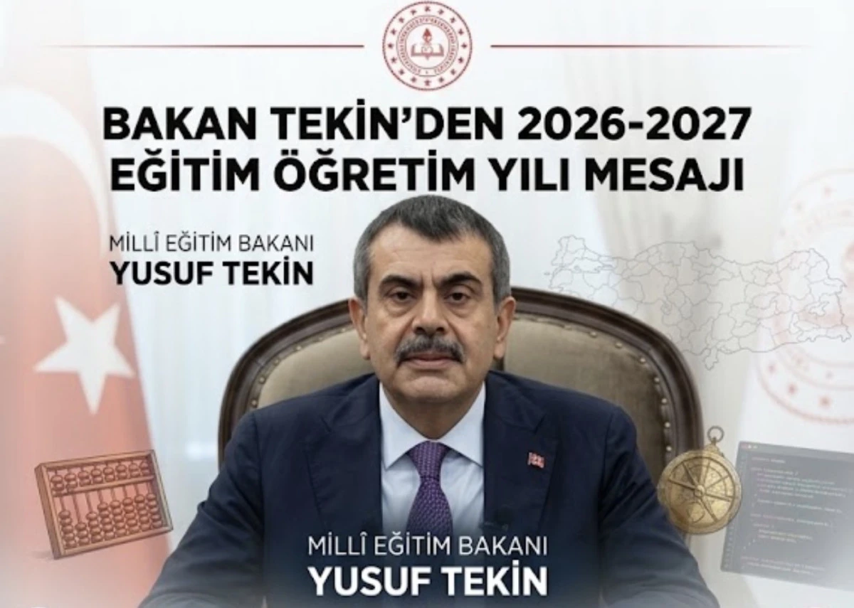 BAKAN TEKİN'DEN 2026-2027 EĞİTİM &Ouml;ĞRETİM YILI A&Ccedil;ILIŞ MESAJI 