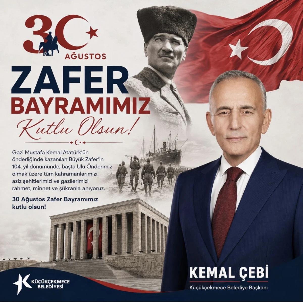 K&Uuml;&Ccedil;&Uuml;K&Ccedil;EKMECE BELEDİYE BAŞKANI KEMAL &Ccedil;EBİ&rsquo;DEN 30 AĞUSTOS MESAJI 