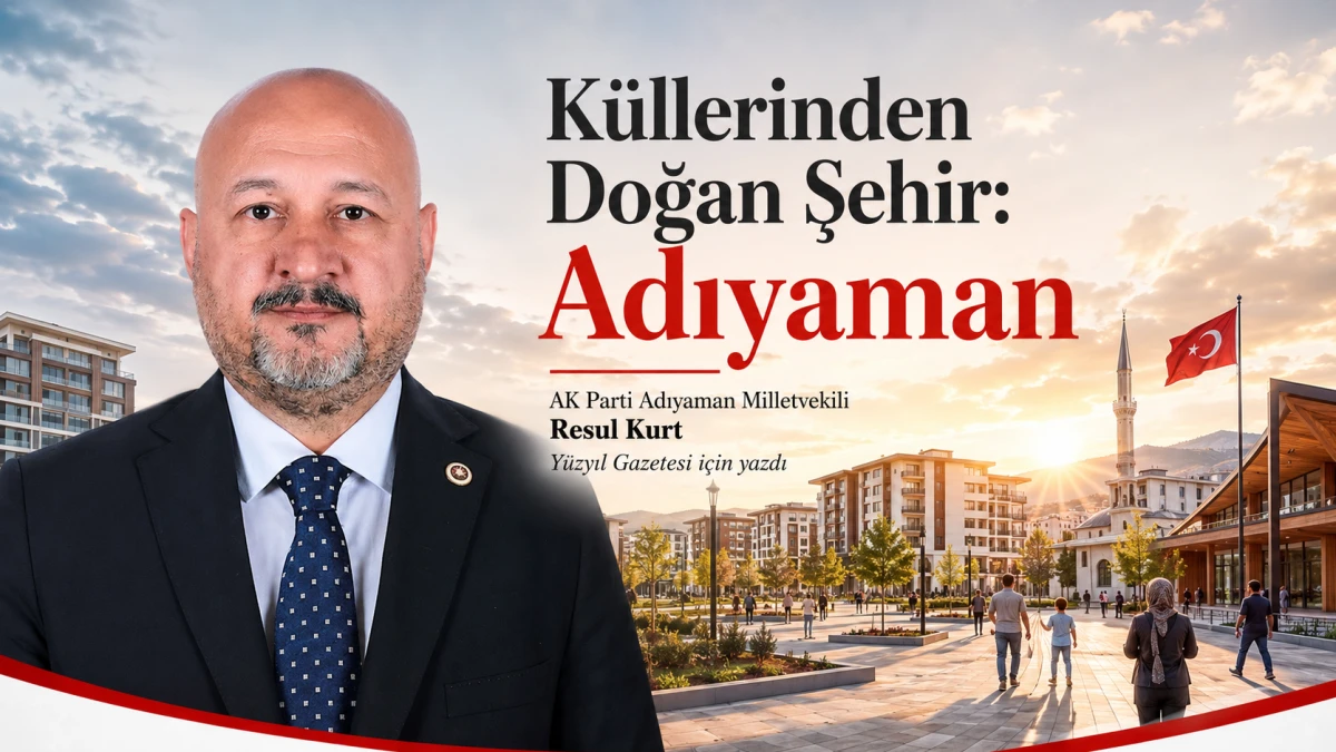 K&uuml;llerinden doğan şehir: Adıyaman