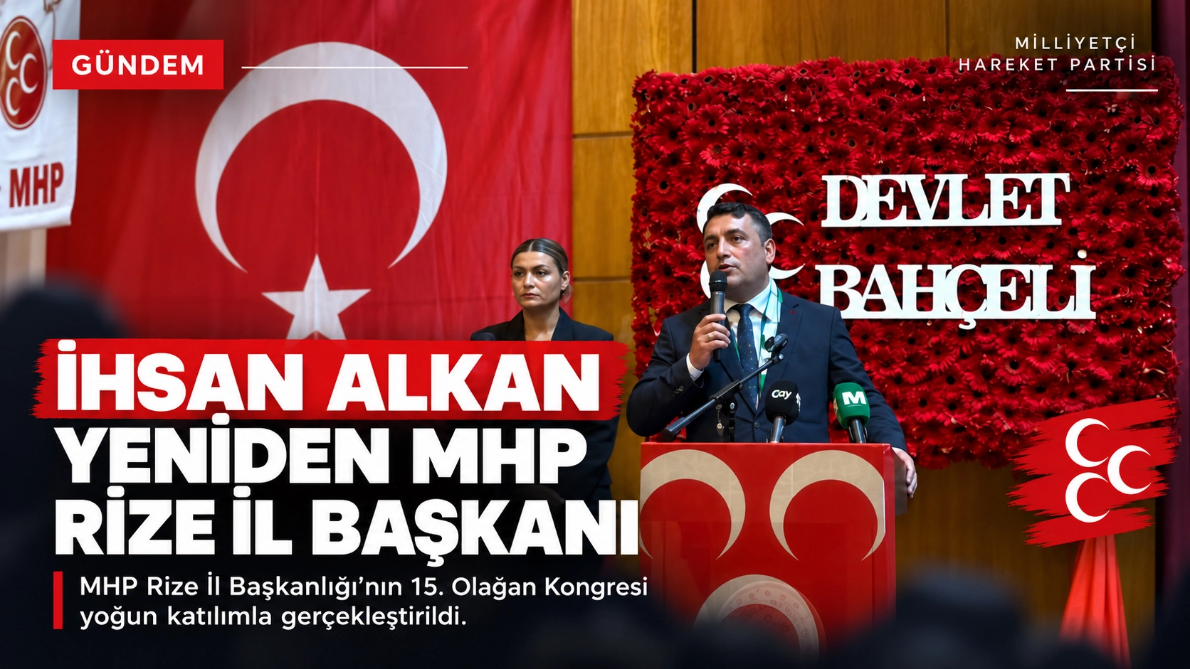 MHP Rize&rsquo;de İhsan Alkan yeniden il başkanı se&ccedil;ildi