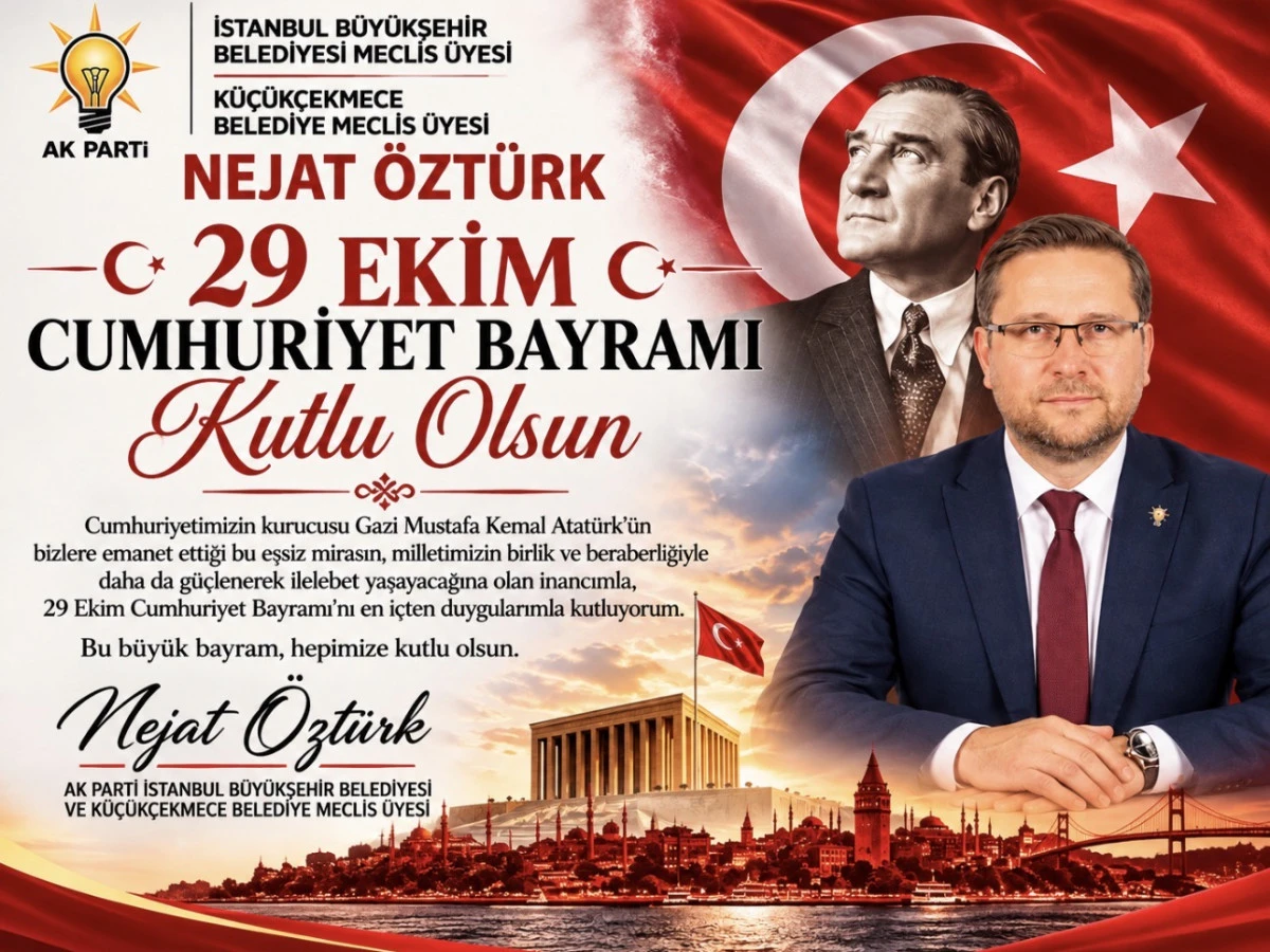 NEJAT &Ouml;ZT&Uuml;RK&rsquo;TEN 29 EKİM CUMHURİYET BAYRAMI MESAJI 