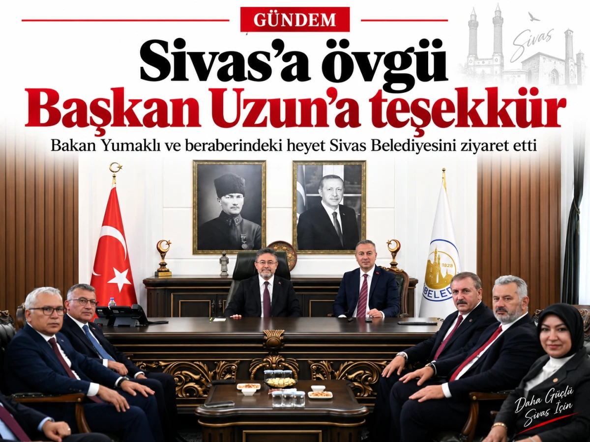 Sivas&rsquo;a &ouml;vg&uuml; Başkan Uzun&rsquo;a teşekk&uuml;r