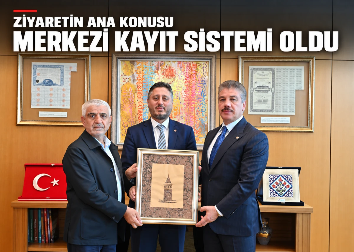 Ziyaretin ana konusu 'Merkezi Kayıt Sistemi' oldu